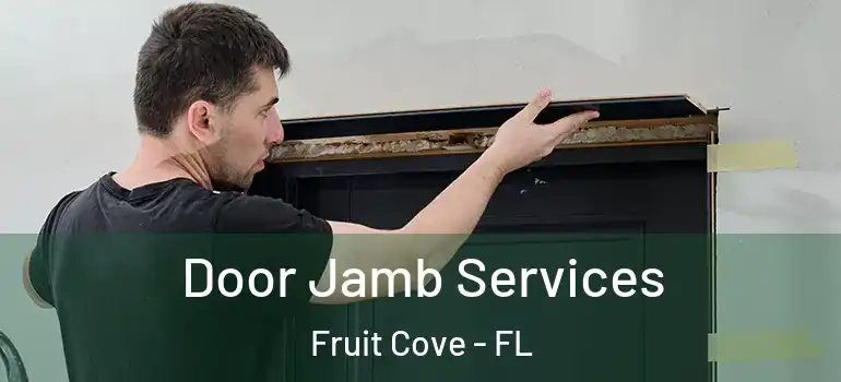  Door Jamb Services Fruit Cove - FL
