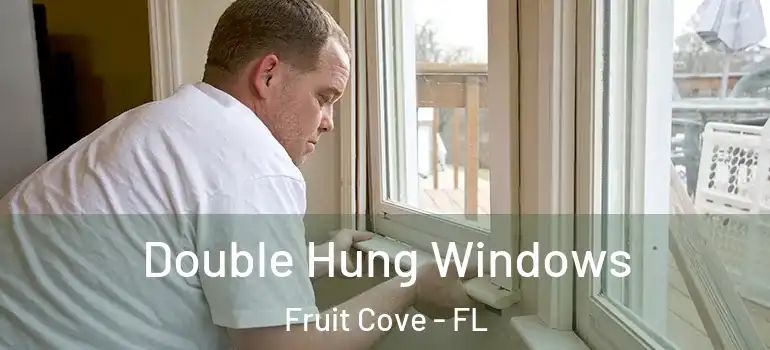  Double Hung Windows Fruit Cove - FL