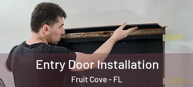  Entry Door Installation Fruit Cove - FL