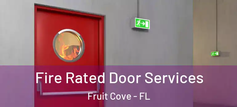  Fire Rated Door Services Fruit Cove - FL