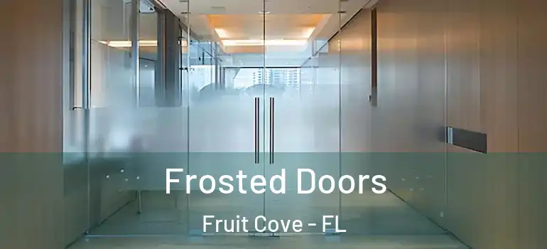  Frosted Doors Fruit Cove - FL