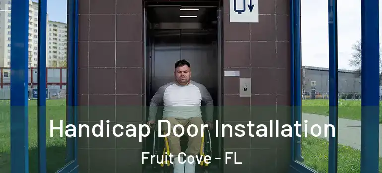  Handicap Door Installation Fruit Cove - FL