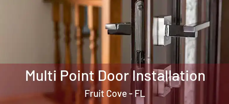  Multi Point Door Installation Fruit Cove - FL
