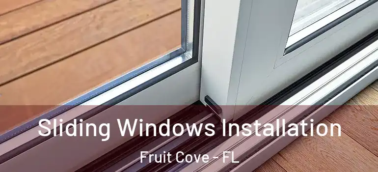 Sliding Windows Installation Fruit Cove - FL